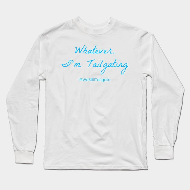 WeStillTailgate Long Sleeve T-Shirt by WeStillTailgate